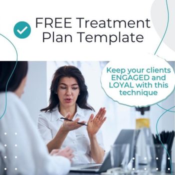 STEP FOUR: Creating a Treatment Plan - FREE Template